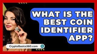 What Is the Best Coin Identifier App? - CryptoBasics360.com screenshot 4