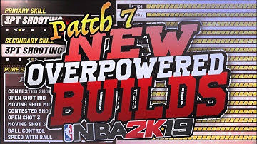 THE 5 BEST OVERPOWERED BUILDS on NBA 2K19 after PATCH 7! nba 2k19 best center sf pf sg pg build!!