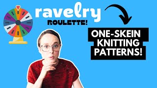 3 Random ONESKEIN Knitting Patterns! #ravelryroulette