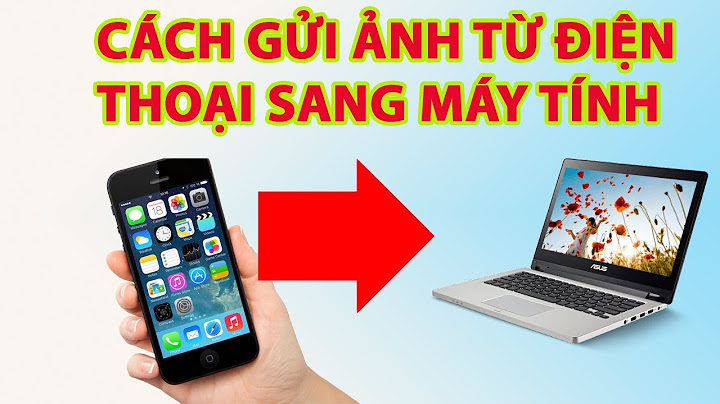 Cách đưa hình ảnh từ điện thoại lên máy tính