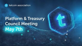 Telcoin Association Platform &amp; Treasury Council Meeting