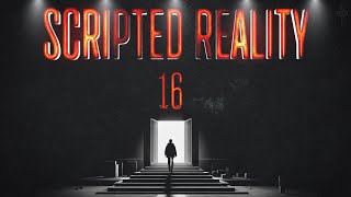 SCRIPTED REALITY 16 @DecodeYourReality
