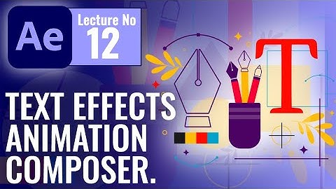 After Effects Course For Beginners - Text Effects And Animation Composer.