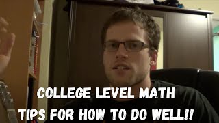 College Level Math - Tips for how to do well!