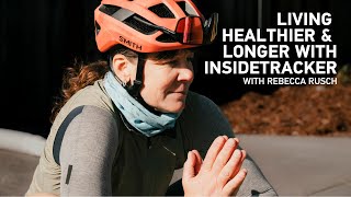 LIVING HEALTHIER & LONGER with INSIDETRACKER | Rebecca Rusch