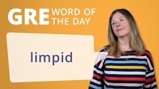 Gre Vocab Word Of The Day Limpid Manhattan Prep