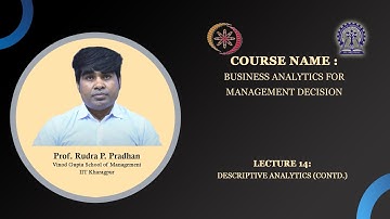 Lecture 14 : Descriptive Analytics (Contd.)