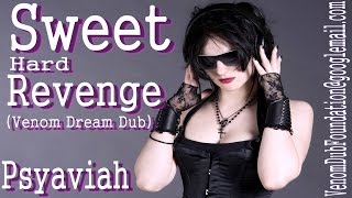 Psyaviah - Sweet Hard Revenge (Venom Dream Dub)