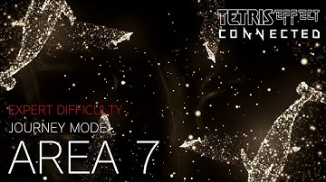 [OLD] Tetris Effect: Connected - Journey Mode [Expert Difficulty]: Area 7 + Credits & Final Score