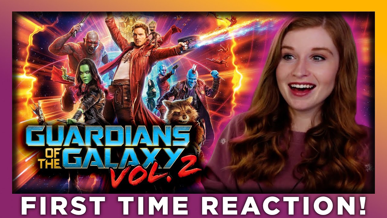 GUARDIANS OF THE GALAXY VOL. 2 - MOVIE REACTION - FIRST TIME WATCHING