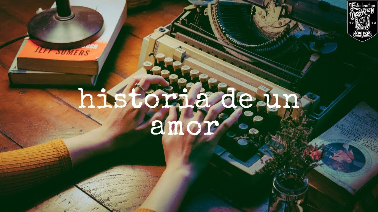 Historia de un amor - Estudiantina Azul y Oro ENP 2
