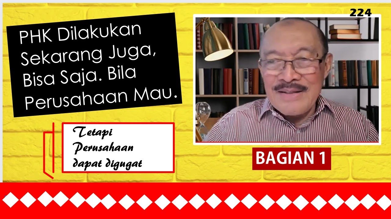 PHK DILAKUKAN SEKARANG JUGA, BISA SAJA. BILA PERUSAHAAN MAU.