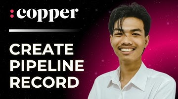 How to Create a Pipeline Record in Copper CRM