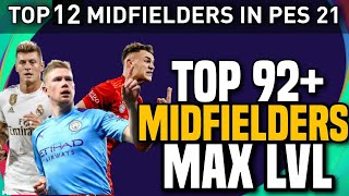 TOP 12 MIDFIELDERS OFFICIAL MAX RATINGS IN PES 21|92+ RATED MIDFIELDERS | PES 21 SEASON UPDATE