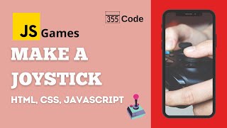 Javacript Games: Make a Joystick - Beginner Tutorial: HTML, CSS, Javascript.