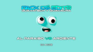 Al Paraiso Vs Ardiente Dj Aciz (Pack De Edits Guaracha Y Guaratech)