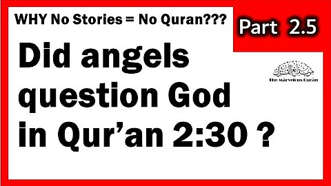 YT71 Did the angels question God?Interpretation of Quran Al-Baqarah 2:30,with new powerful evidence - DayDayNews