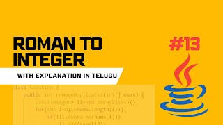 #13 Roman To Integer (Java) with explanation in TELUGU