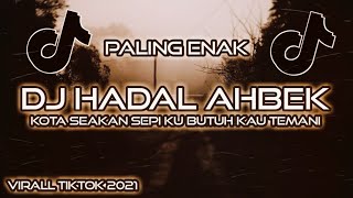 DJ SLOW TIKTOK VIRALL! HADAL AHBEK -  ( HarrisNugraha Ft Radiatul Husna) New Remix 2021!!!