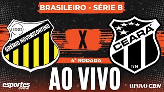 🔴Novorizontino x Ceará - AO VIVO com Liuê Góis | Brasileiro Série B - 4ª rodada