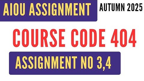 AIOU Code 404 Urdu (اُردو) Solved Assignment No.3 & 4 | Autumn 2025 | BA | I.Com