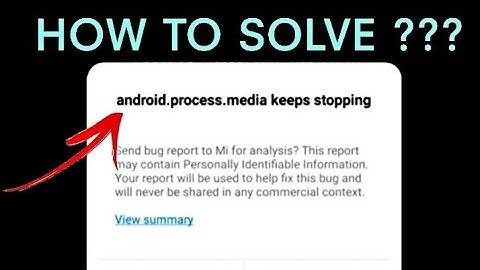 Android.Process.Media keeps Stoping ! Mi Xiaomi ! Fix bug Problem