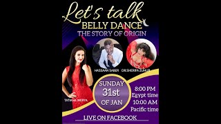 Lets Talk Belly Dance The Story Of Origin With Haan Saber And Sherifa Zuhur.
