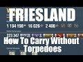 Friesland Carrying Without Torpedoes