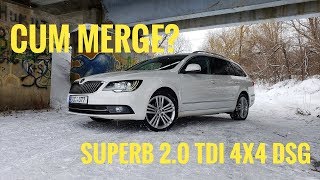 Cum merge? Skoda Superb Combi B6 2.0 TDI 4x4 DSG // AutoBlogMD Cum merge? Skoda Superb Combi B6 2.0 TDI 4x4 DSG // AutoBlogMD