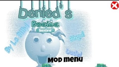 Denied basics Remastered mod menu android port (Baldi basics mod)