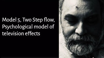 Model 5: Two step flow of communication | Psychological model of television effects