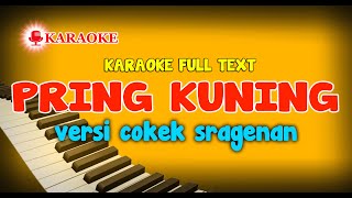 KARAOKE PRING KUNING VERSI COKEK SRAGENAN FULL AUTO TEXT