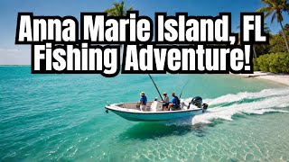 Experience the Excitement: Anna Marie Island Fishing #fishing