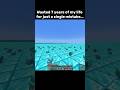 Wasted 7 years of my life for just a single mistake... 😭 #minecraft