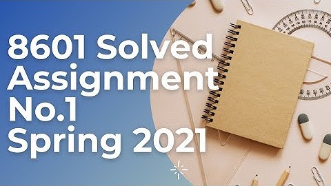 8601 solved assignment No.1 spring 2021||learn something new with ZL