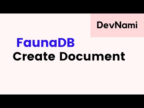 FaunaDB - How to Create Document in FaunaDB Database in Dashboard