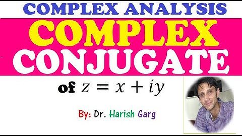 Complex Conjugate and its Properties