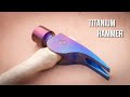 Making A TITANIUM FRAMING HAMMER!