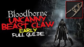 Bloodborne - EARLY Beast Claw Uncanny