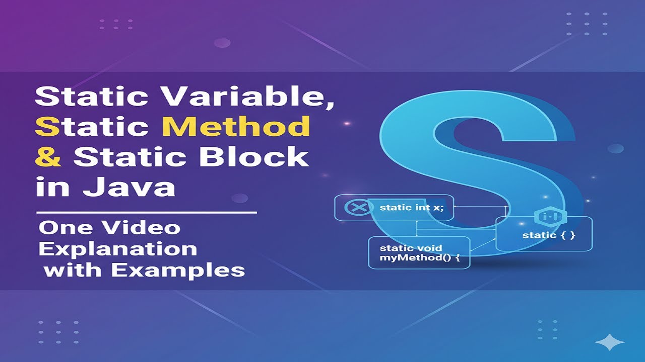 Static Variable, Static Method & Static Block in Java | One Video Explanation with Examples