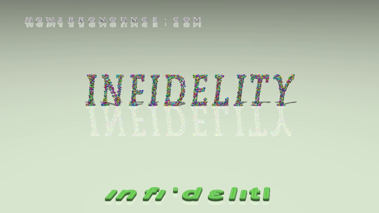 Infidelity Pronunciation Examples In Sentences And Phrases YouTube