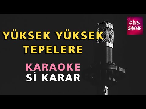 YÜKSEK YÜKSEK TEPELERE (Kına Gecesi Müzikleri) Karaoke Altyapı Türküler - Si