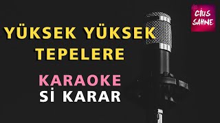 YÜKSEK YÜKSEK TEPELERE (Kına Gecesi Müzikleri) Karaoke Altyapı Türküler - Si Resimi