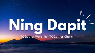 NING DAPIT with LYRICS By TOGether Worship TOGether Church