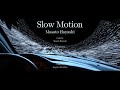 Masato Hayashi - Slow Motion (Official Visualizer)