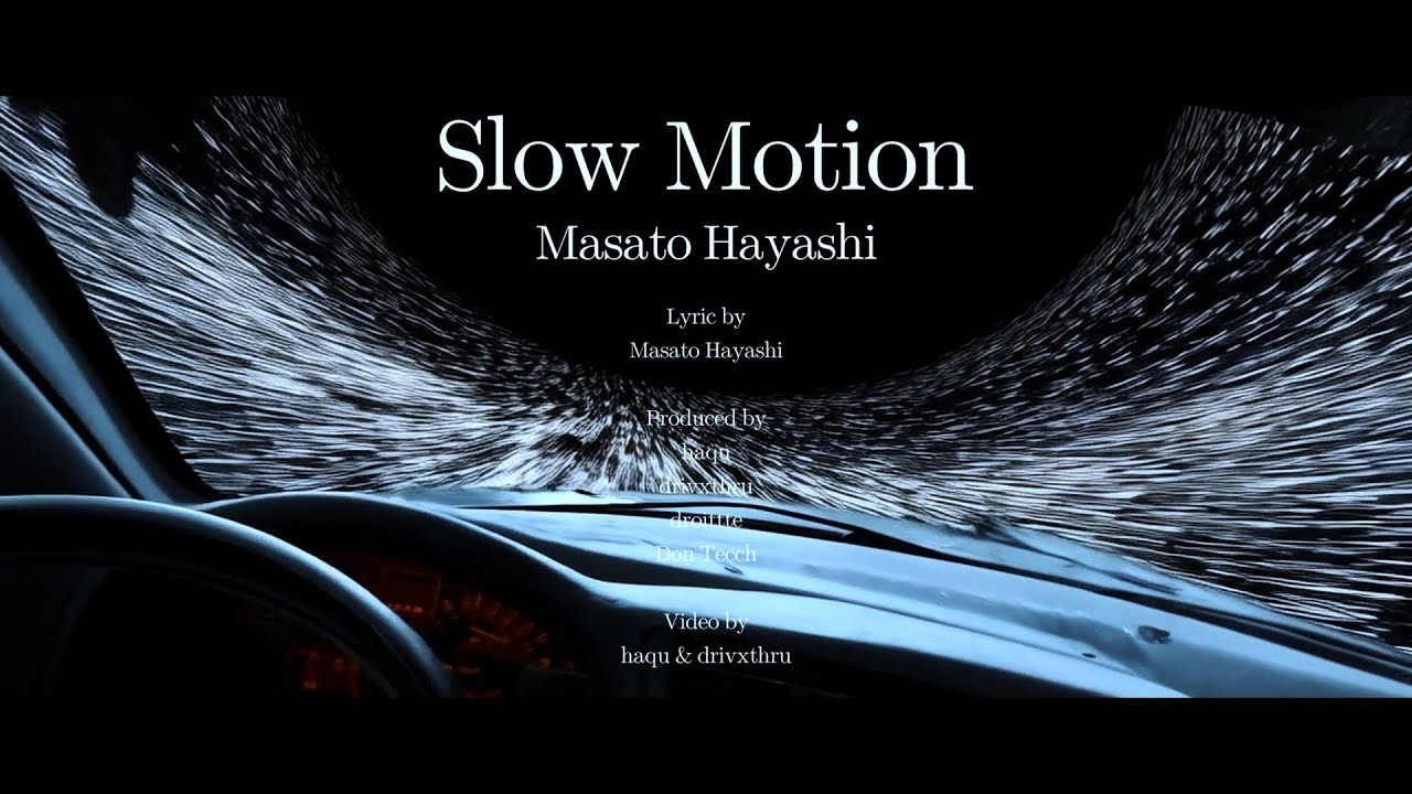 Watch Masato Hayashi - Slow Motion (Official Visualizer) on YouTube Watch Masato Hayashi - Slow Motion (Official Visualizer) on YouTube