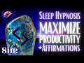 Maximum Productivity Sleep Hypnosis & Affirmations (8 hrs)