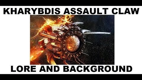 Kharybdis Assault Claw Lore and Background - Space Marines - Horus Heresy