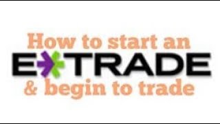 How to start an account with Etrade and begin to trade (5 mins)