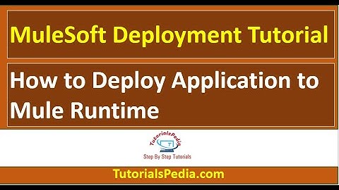 MuleSoft Deployment Tutorial | How to Deploy Application to Mule Runtime